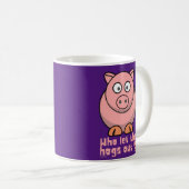 WER LIESS DIE HOGS AUS lustigem Schweinebuhn? Kaffeetasse (VorderseiteRechts)