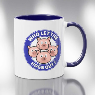 Wer ließ die Schweine heraus Tasse