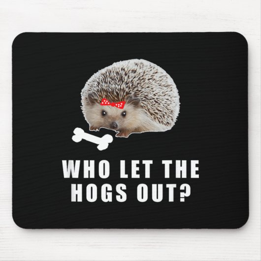 Wer ließ die Schweine raus_ Lustiges Igelknochen-D Mousepad (Vorne)