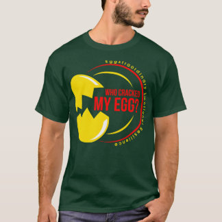 WER MEIN EI-EJORDENTLICHE Emotionale RÜSTE KRACKIE T-Shirt