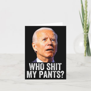 Wer meine Hose - Anti Joe Biden T-Shirt - Lustig K Karte