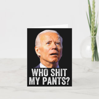 Wer meine Hose - Anti Joe Biden T-Shirt - Lustig K Karte