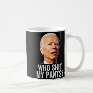 Wer meine Hose - Anti Joe Biden Tee - Lustig Konse Kaffeetasse
