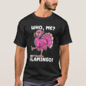Wer mich nur ein Flamingo Funny verkleidet Türkei T-Shirt (Vorderseite)