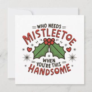 Wer Mistletoe braucht, wenn man so hübsch ist