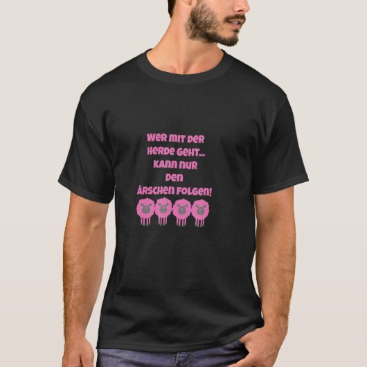 Wer mit dem Herde geht, Sprichwort, T-Shirt (Vorderseite)