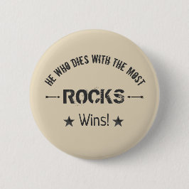 Wer mit den meisten RÖCKEN stirbt, gewinnt! Rock H Button
