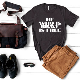 Wer mutig ist, ist ein freies Zitat T-Shirt