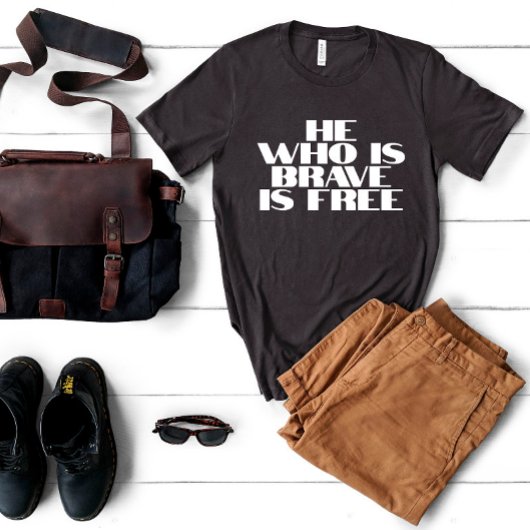 Wer mutig ist, ist ein freies Zitat T-Shirt