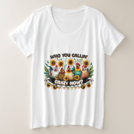 Wer nennt dich jetzt Crazy? Große Größe T-Shirt