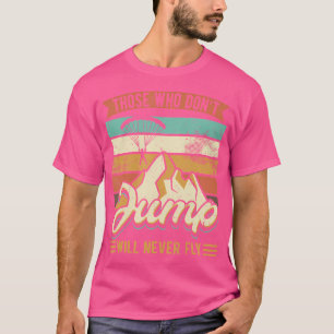 Wer nicht springt, fliegt nie Skydiver Skydi T-Shirt