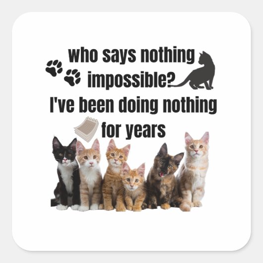 Wer nichts Unmögliches sagt_ Ich habe es getan Quadratischer Aufkleber (Vorderseite)