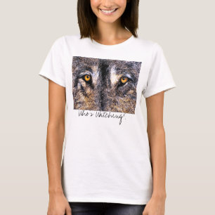 Wer passt Wolf-Augen auf, das aufpasst? T-Shirt