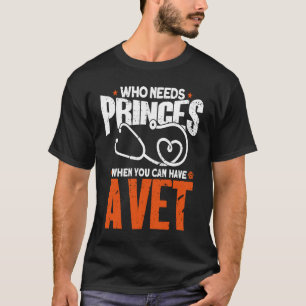 Wer Prinzen braucht, wenn man einen Veteranen habe T-Shirt