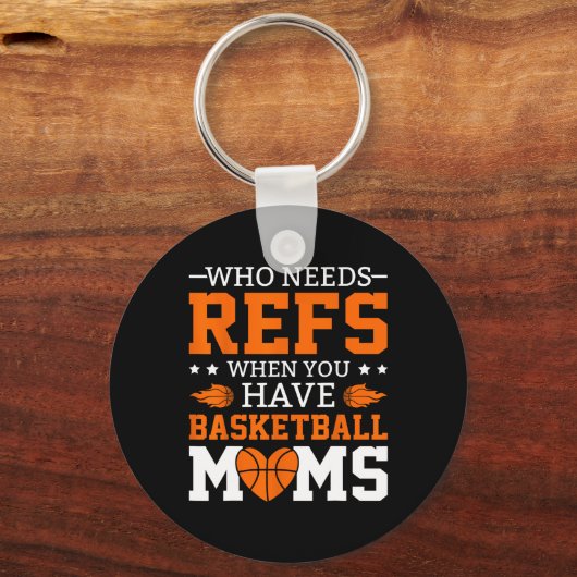Wer Refs braucht, wenn man Mamas im Sketch hat Schlüsselanhänger (Vorderseite)