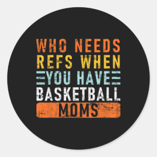 Wer Refs braucht, wenn Sie Sketch-Mamas haben - Sk Runder Aufkleber
