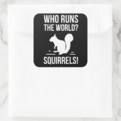 Wer regiert die Welt? Eichhörnchen Quadratischer Aufkleber (Tasche)