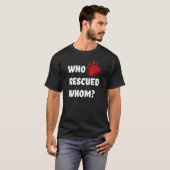 Wer rettete den Rettungshund T-Shirt (Vorne ganz)