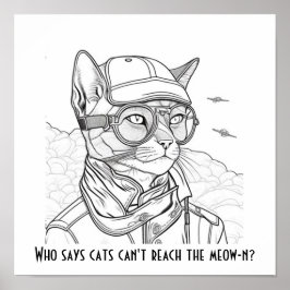 Wer sagt, dass Katzen das Meow-n nicht erreichen k Poster