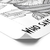 Wer sagt, dass Katzen das Meow-n nicht erreichen k Poster (Ecke)