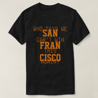 WER SAGT, WIR KÖNNEN DIESEN T - Shirt NICHT WIEDER