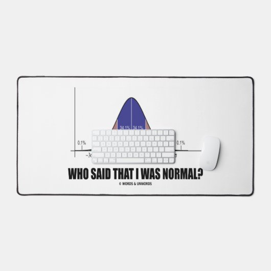 Wer sagte, ich sei normal? Bell Curve Geek Spaß Schreibtischunterlage (Tastatur & Maus)