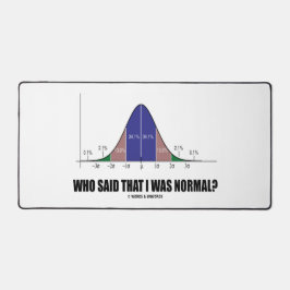 Wer sagte, ich sei normal? Bell Curve Geek Spaß Schreibtischunterlage