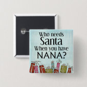Wer Santa braucht, wenn man Nana hat Button (Vorne & Hinten)