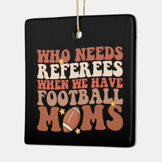 Wer Schiedsrichter braucht, wenn wir Fußball-Mamas Keramikornament (Links)
