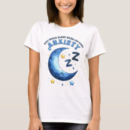 Wer Schlaf braucht, wenn man Angst hat T-Shirt