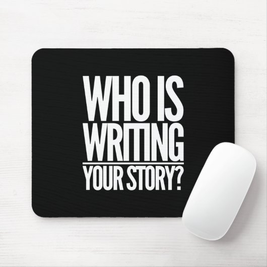 Wer schreibt Ihre Geschichte? Schwarze Mousepad (Mit Mouse)