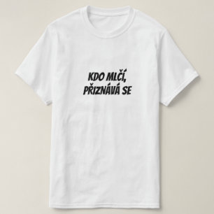 Wer schweigend behalte, gibt seine Schuld zu T-Shirt