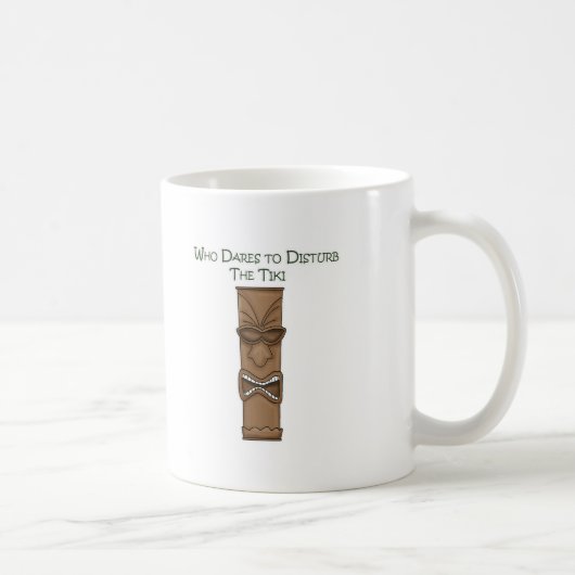 Wer sich traut, das Tiki zu stören Kaffeetasse (Rechts)