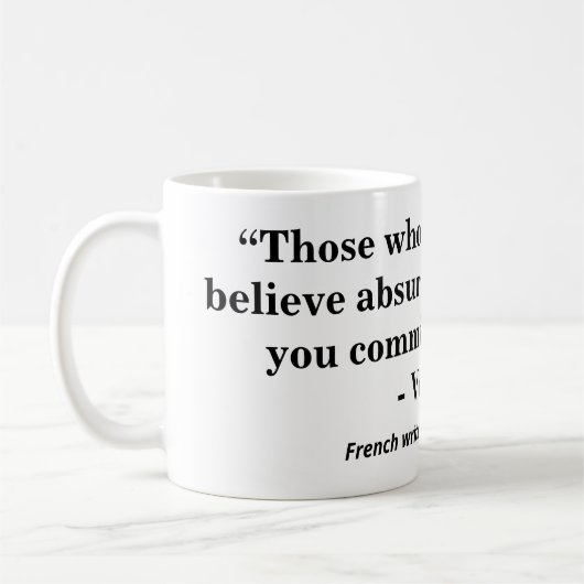 Wer Sie an Absurditäten glauben lässt............. Kaffeetasse (Links)