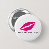 Wer sind Ihre Avon Lady Lips? Button (Vorne & Hinten)
