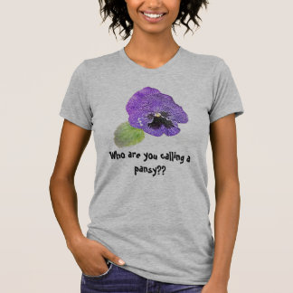 "Wer sind Sie einen Pansy nennend?" der T - Shirt