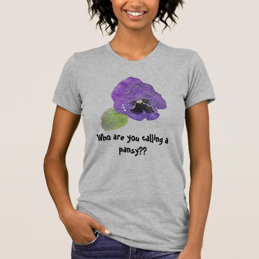 "Wer sind Sie einen Pansy nennend?" der T - Shirt (Vorderseite)