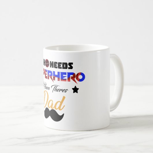 wer Superheld braucht, wenn ihr Vater Kaffeetasse (VorderseiteRechts)