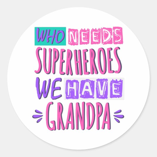 Wer Superhelden braucht, den haben wir Opa Runder Aufkleber (Vorderseite)