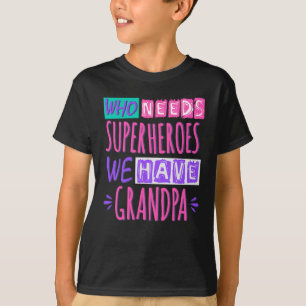 Wer Superhelden braucht, den haben wir Opa T-Shirt