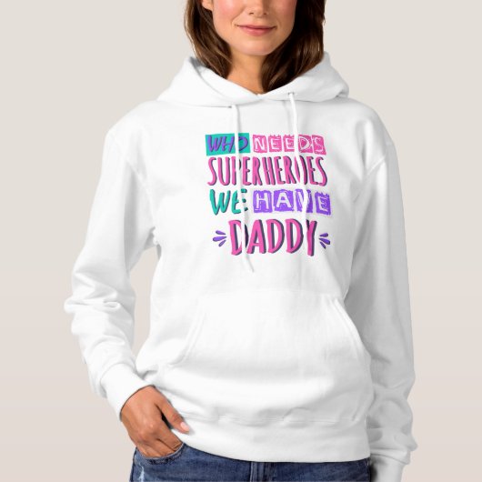 Wer Superhelden braucht, den haben wir Papa Hoodie (Vorderseite)