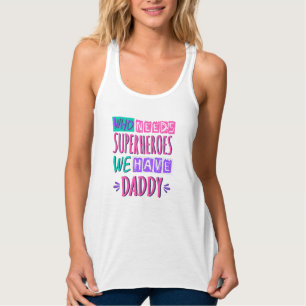 Wer Superhelden braucht, den haben wir Papa Tank Top