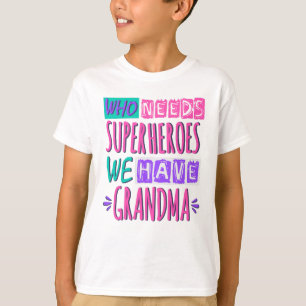 Wer Superhelden braucht, haben wir Oma T-Shirt