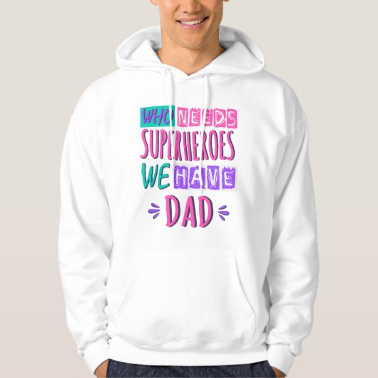 Wer Superhelden braucht, wir haben Vater Hoodie (Vorderseite)
