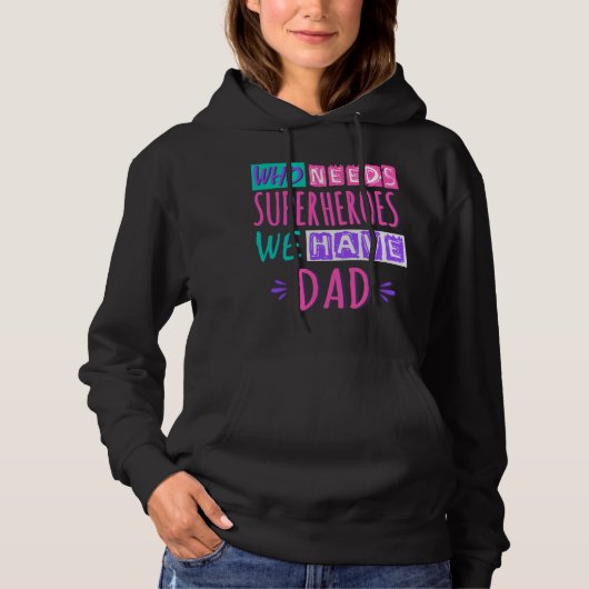 Wer Superhelden braucht, wir haben Vater Hoodie (Vorderseite)
