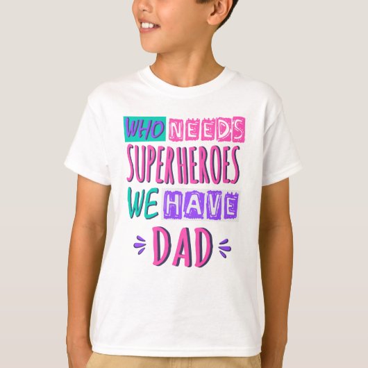 Wer Superhelden braucht, wir haben Vater T-Shirt (Vorderseite)