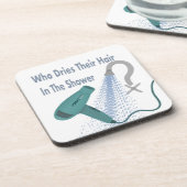 Wer trocknet ihr Haar in der Dusche ? Getränkeuntersetzer (Linke Seite)