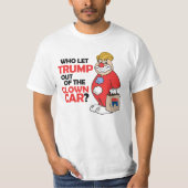 Wer Trump aus dem Clownwagen - Anti-Trump - gelass T-Shirt (Vorderseite)