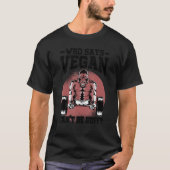 Wer Vegan sagt, kann nicht Buff Gorilla Vegetarier T-Shirt (Vorderseite)