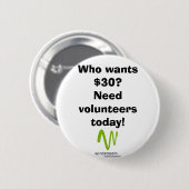 Wer will $30? button (Vorne & Hinten)